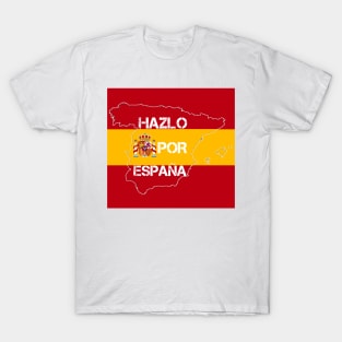 Hazlo por España! Do it for Spain original meme design T-Shirt